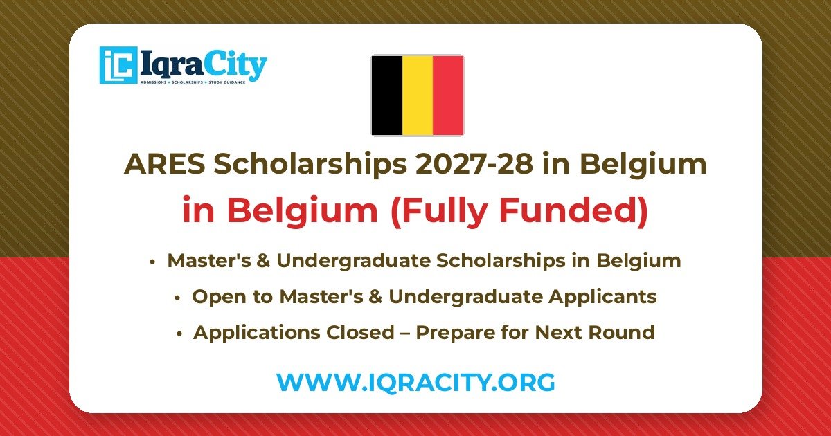 ARES Scholarships 2027-28 in Belgium – Fully Funded Master's & Undergraduate 2027