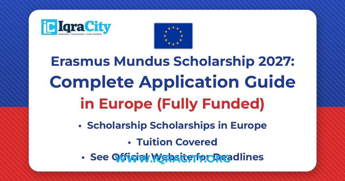 Erasmus Mundus Scholarship 2027: Complete Application Guide – Fully Funded Scholarship 2027