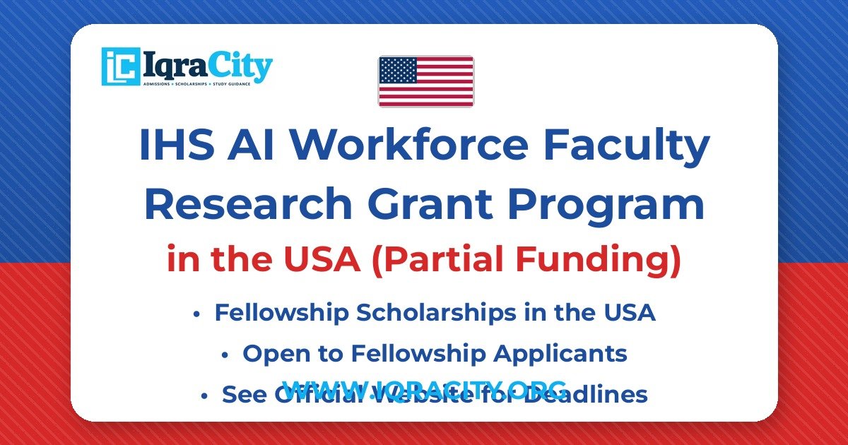 IHS AI Workforce Faculty Research Grant Program 2027: Up to $20,000 for Academic Scholars – Partial Funding Fellowship 2027