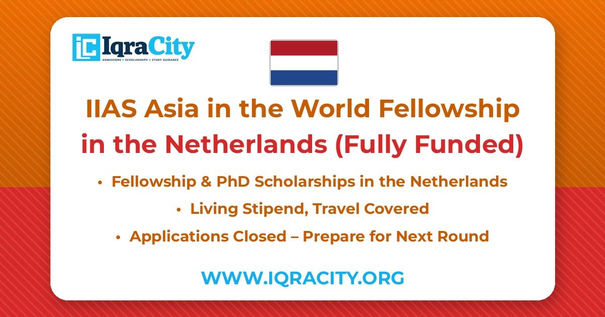 IIAS Asia in the World Fellowship 2027 – Fully Funded Fellowship & PhD 2027