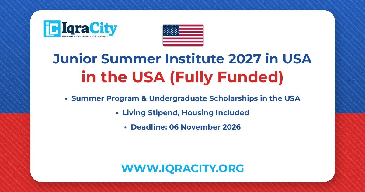 Junior Summer Institute 2027 in USA – Fully Funded Summer Program & Undergraduate 2027