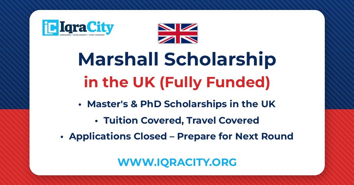 Marshall Scholarship 2027 – Fully Funded Master's & PhD 2027