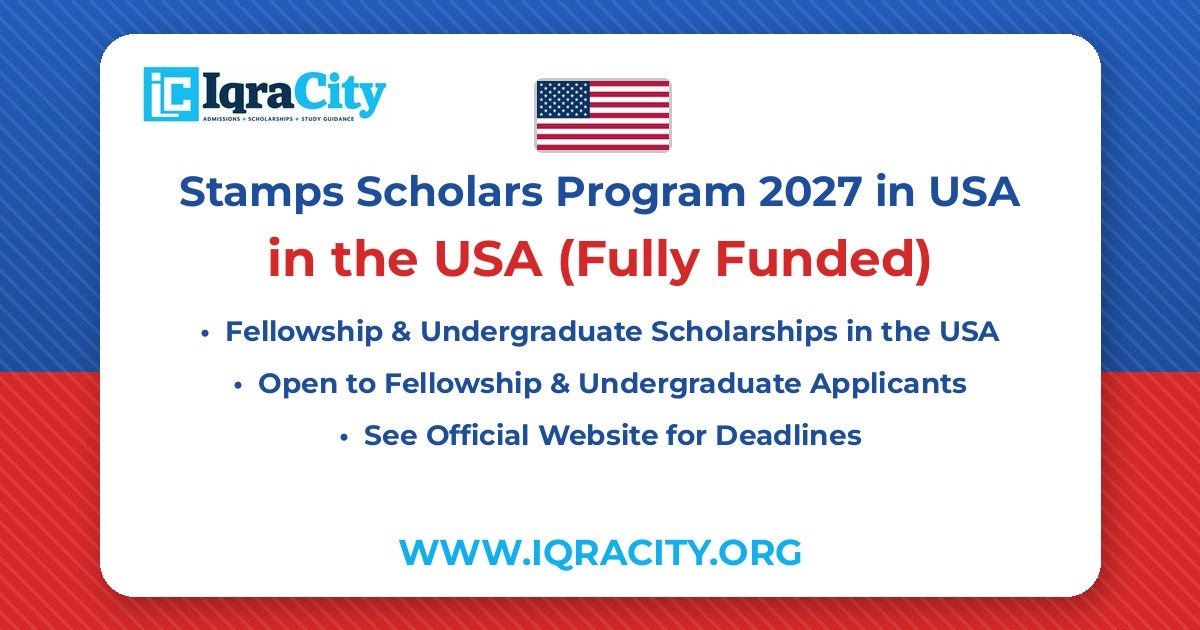 Stamps Scholars Program 2027 in USA – Fully Funded Fellowship & Undergraduate 2027