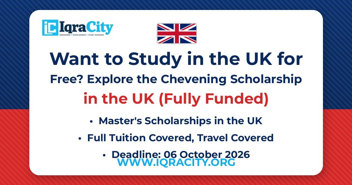 Want to Study in the UK for Free? Explore the Chevening Scholarship – Fully Funded Master's 2027