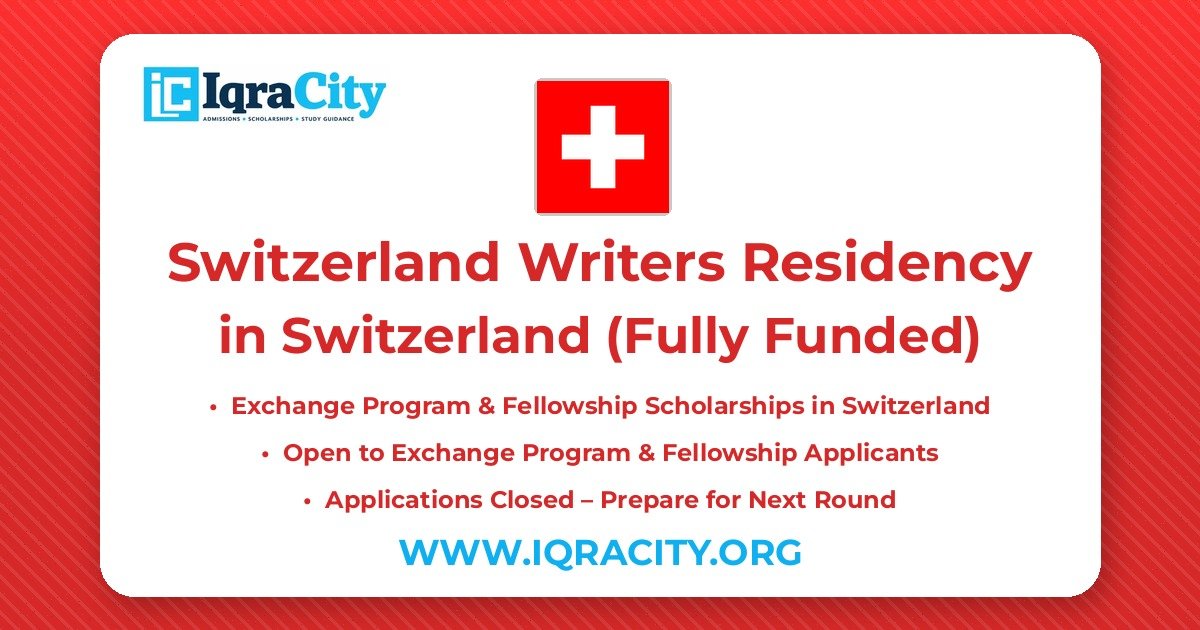 Switzerland Writers Residency 2027 – Fully Funded Exchange Program & Fellowship 2027