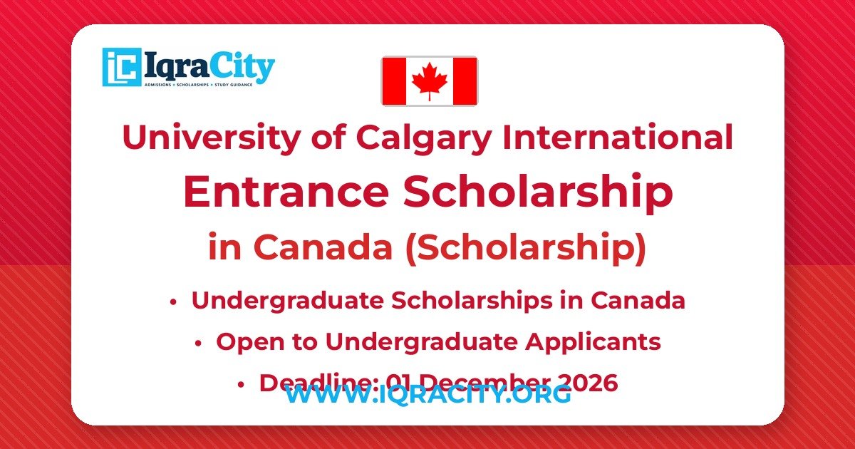 University of Calgary International Entrance Scholarship 2027 – Scholarship Undergraduate 2027