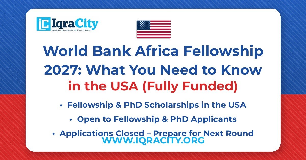 World Bank Africa Fellowship 2027: What You Need to Know – Fully Funded Fellowship & PhD 2027